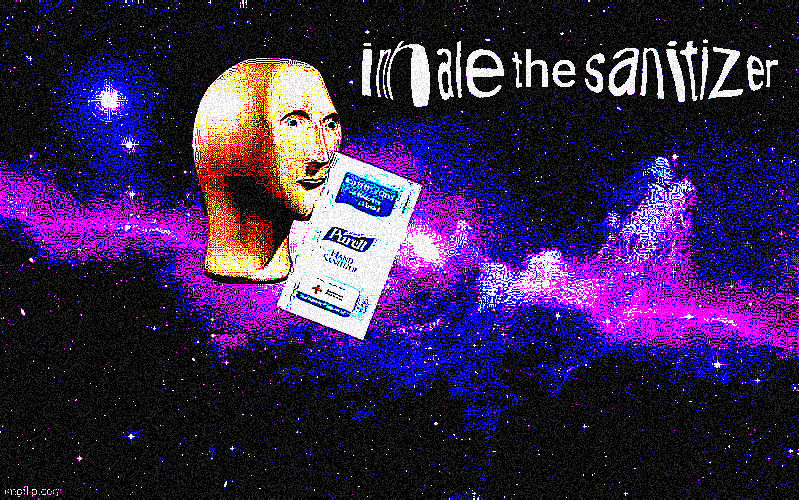 Inhale the sanitizer Blank Meme Template