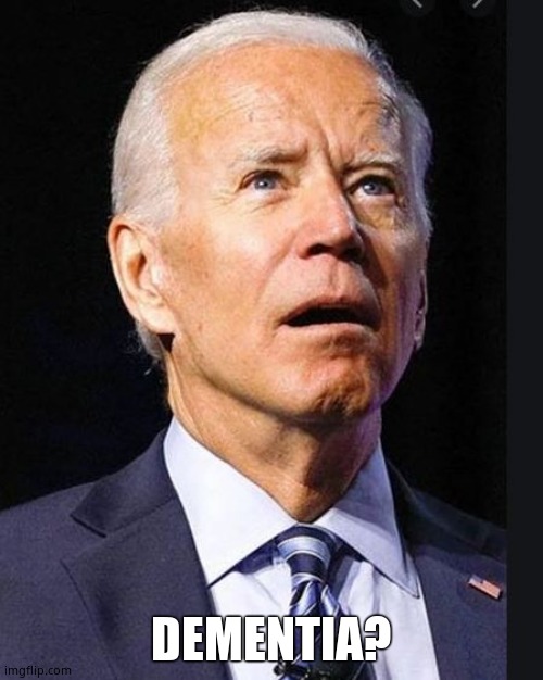 Confused Biden | DEMENTIA? | image tagged in confused biden | made w/ Imgflip meme maker