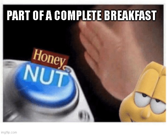 PART OF A COMPLETE BREAKFAST | made w/ Imgflip meme maker