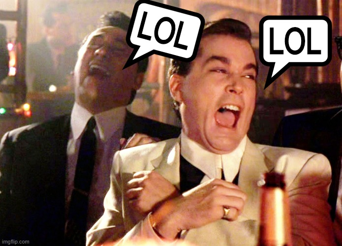 Good Fellas Hilarious Meme | image tagged in memes,good fellas hilarious | made w/ Imgflip meme maker