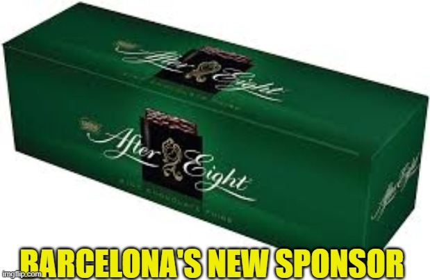 BARCELONA'S NEW SPONSOR | image tagged in sports,memes | made w/ Imgflip meme maker