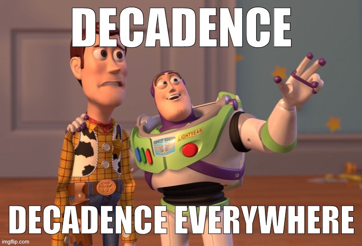 Decadence = national decline. Both candidates running in 2020, in their own ways, appeal to past not future glories. | image tagged in election 2020,2020 elections,joe biden,donald trump,america,make america great again | made w/ Imgflip meme maker