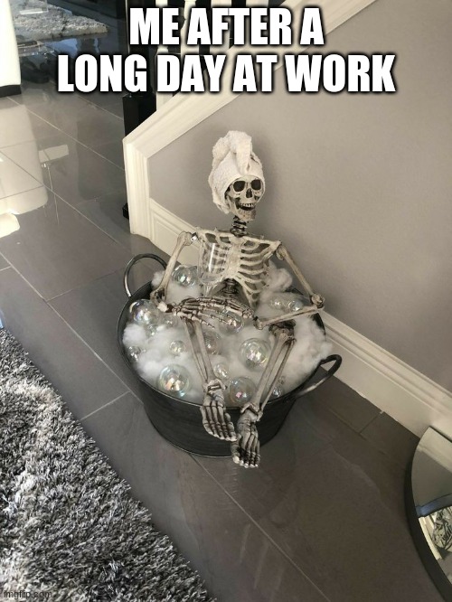 ME AFTER A LONG DAY AT WORK | made w/ Imgflip meme maker