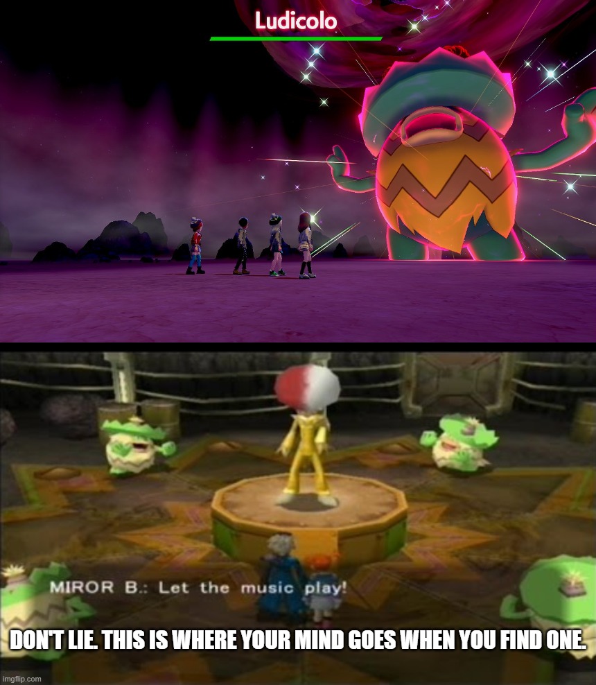 DON'T LIE. THIS IS WHERE YOUR MIND GOES WHEN YOU FIND ONE. | image tagged in pokemon,ludicolo,shiny,miror b,pokemon sword and shield,pokemon colosseum | made w/ Imgflip meme maker