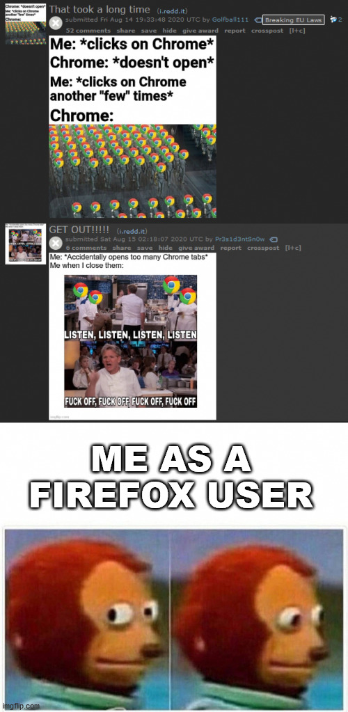 ME AS A FIREFOX USER | image tagged in memes,monkey puppet,memes | made w/ Imgflip meme maker
