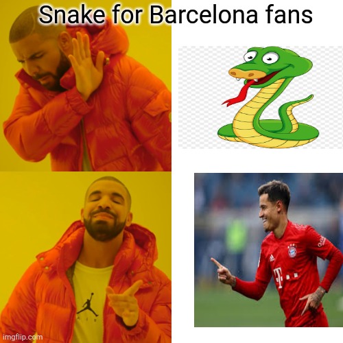 Drake Hotline Bling Meme | Snake for Barcelona fans | image tagged in memes,drake hotline bling | made w/ Imgflip meme maker