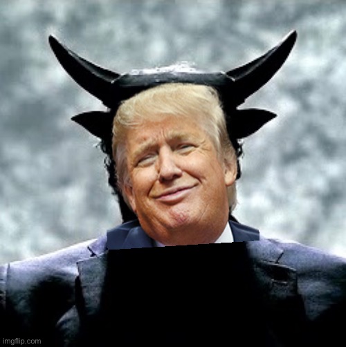 Trump Satan | image tagged in donald trump,trump,devil,evil,satan,president trump | made w/ Imgflip meme maker