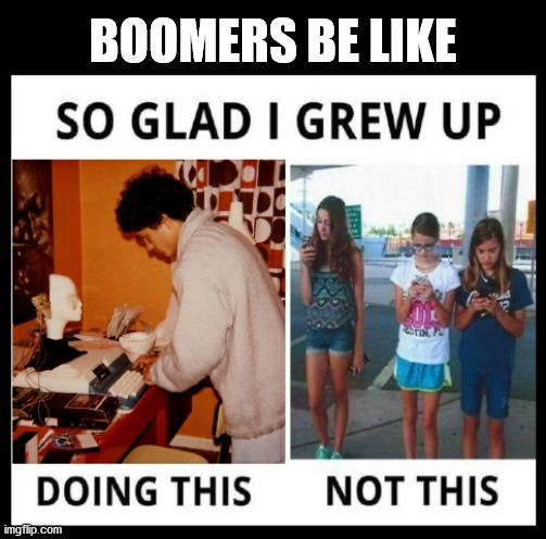 intemporal nerds | BOOMERS BE LIKE | image tagged in boomer,nerd,nerds,computer nerd,1970s | made w/ Imgflip meme maker