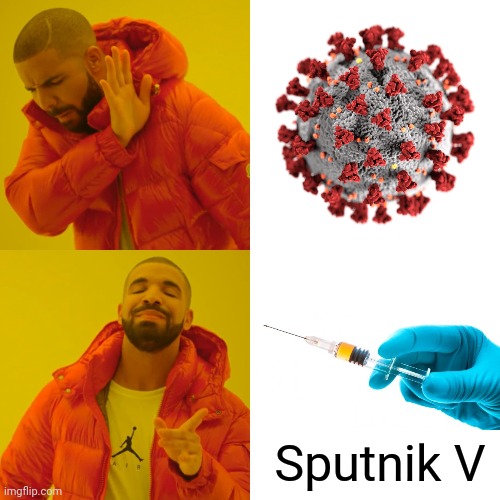 Drake Hotline Bling Meme | Sputnik V | image tagged in memes,drake hotline bling,vaccines,coronavirus,covid-19,russia | made w/ Imgflip meme maker