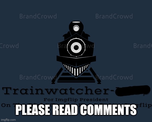 Trainwatcher-Nicø | PLEASE READ COMMENTS | image tagged in trainwatcher-nic | made w/ Imgflip meme maker