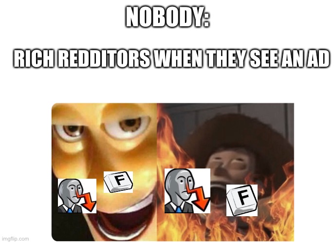 Mwahahahahaha |  NOBODY:; RICH REDDITORS WHEN THEY SEE AN AD | image tagged in satanic woody | made w/ Imgflip meme maker