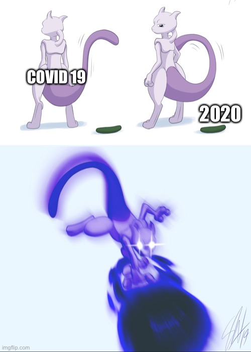 Mewtwo assault | COVID 19; 2020 | image tagged in mewtwo assault | made w/ Imgflip meme maker