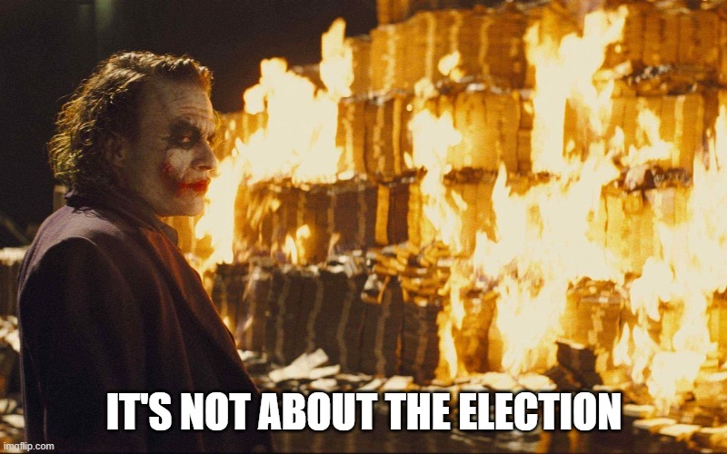it's not about the money | IT'S NOT ABOUT THE ELECTION | image tagged in it's not about the money | made w/ Imgflip meme maker