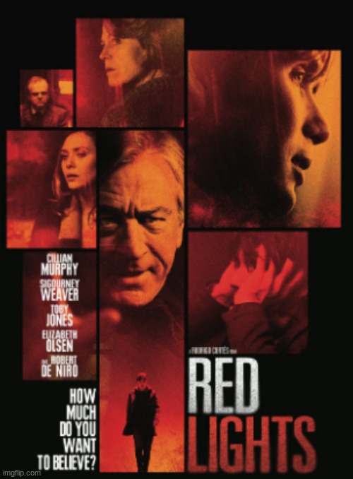 Red Lights had the biggest twist i've ever seen in a movie!!!! LOVED IT!!!! | image tagged in red lights,movies,cillian murphy,robert de niro,sigourney weaver,toby jones | made w/ Imgflip meme maker