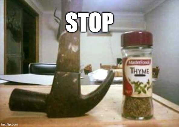Stop Hammer Time | STOP | image tagged in mc hammer | made w/ Imgflip meme maker