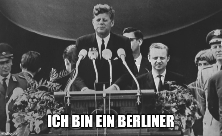 ICH BIN EIN BERLINER | made w/ Imgflip meme maker