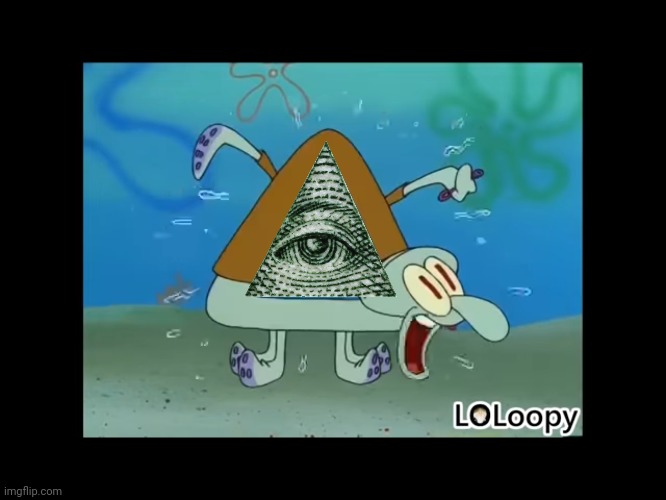 I know this is an old meme, but this is at least clever. | image tagged in squidward,illuminati confirmed | made w/ Imgflip meme maker