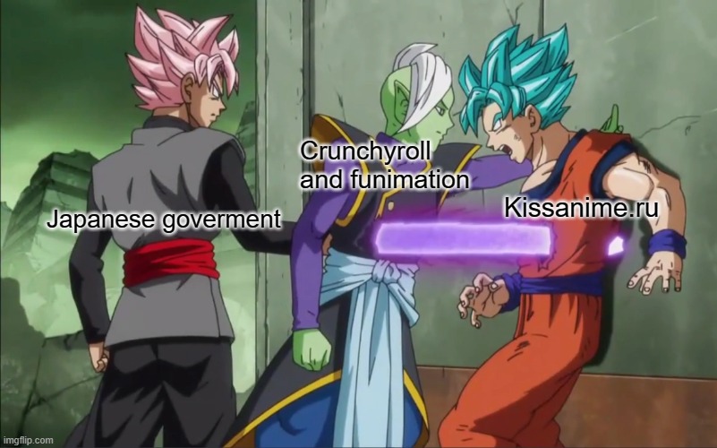 How could they do this to us? | Crunchyroll and funimation; Kissanime.ru; Japanese goverment | image tagged in memes,meme | made w/ Imgflip meme maker