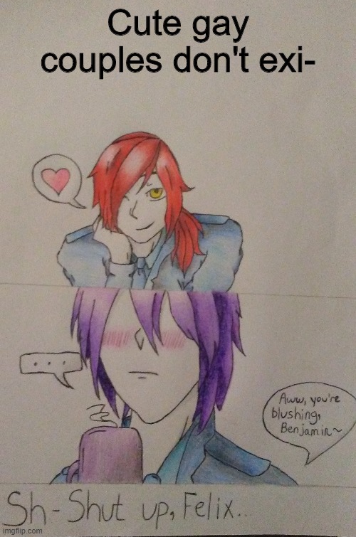 Sorry,it looks bad. Redhead is Felix,the purple one is Benjamin. They're both Police Officers,gay,and adorable. Homophobes, stfu | Cute gay couples don't exi- | image tagged in gay pride,gay,police,cute,lgbtq,drawing | made w/ Imgflip meme maker
