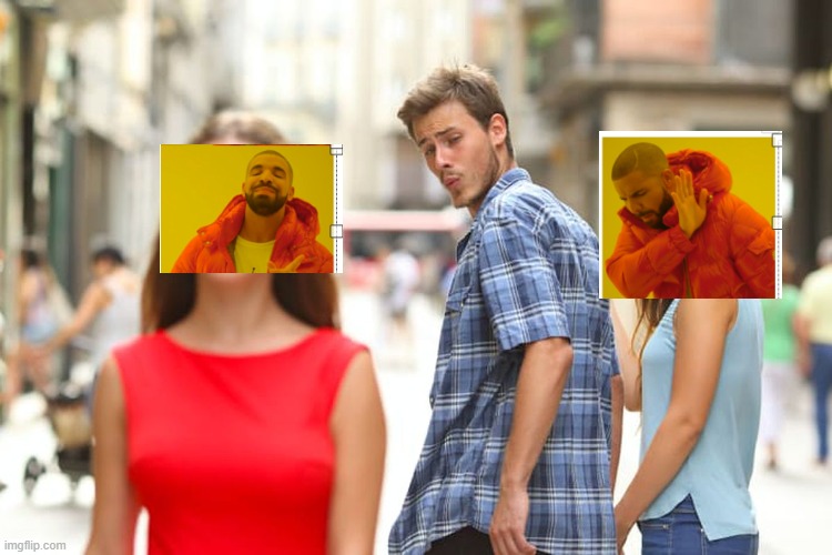 only a matter of time | image tagged in memes,distracted boyfriend | made w/ Imgflip meme maker