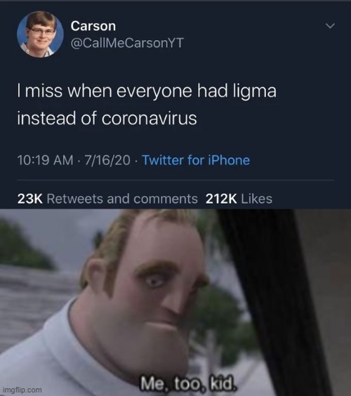 Ligma balls | image tagged in memes,funny,me too kid,ligma,coronavirus | made w/ Imgflip meme maker