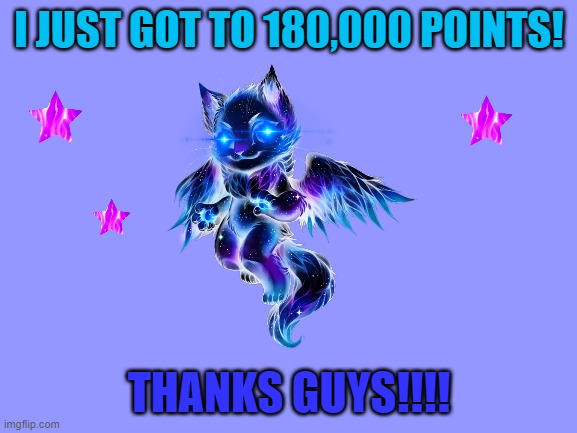 Blank White Template | I JUST GOT TO 180,000 POINTS! THANKS GUYS!!!! | image tagged in blank white template | made w/ Imgflip meme maker