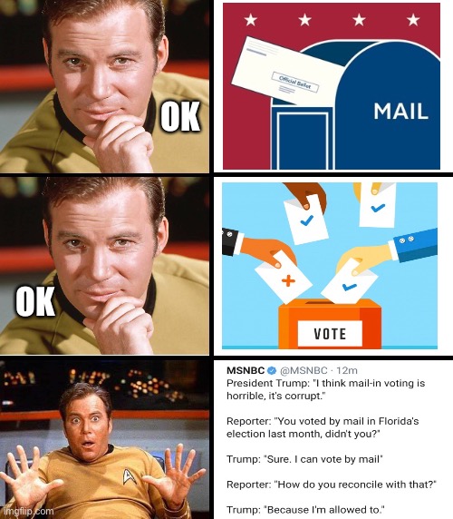 Voting by Mail - Trump | OK; OK | image tagged in captain kirk meme template,usps,election,trump,post office,voting | made w/ Imgflip meme maker