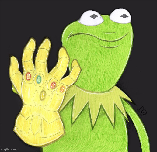 kermit infinity gauntlet | image tagged in kermit infinity gauntlet | made w/ Imgflip meme maker