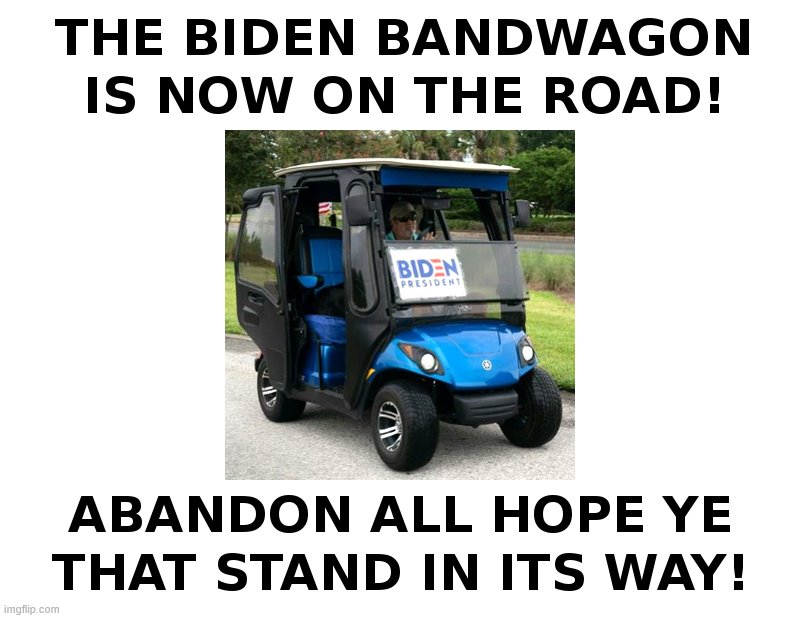 The Biden Bandwagon Is Now On The Road! | image tagged in joe biden,bandwagon,golf,cartman | made w/ Imgflip meme maker