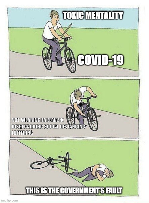 And the Darwin award goes to.. | TOXIC MENTALITY; COVID-19; NOT WEARING FACEMASK
DISREGARDING SOCIAL DISTANCING
LOITERING; THIS IS THE GOVERNMENT'S FAULT | image tagged in bike fall,covidiots,coronavirus | made w/ Imgflip meme maker