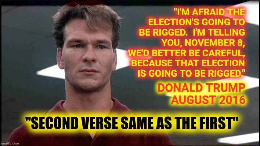I'm Henry The Eighth I Am | "I'M AFRAID THE ELECTION'S GOING TO BE RIGGED.  I'M TELLING YOU, NOVEMBER 8, WE'D BETTER BE CAREFUL, BECAUSE THAT ELECTION IS GOING TO BE RIGGED."; DONALD TRUMP
AUGUST 2016; "SECOND VERSE SAME AS THE FIRST" | image tagged in memes,trump unfit unqualified dangerous,liar in chief,lock him up,trump traitor,traitor | made w/ Imgflip meme maker
