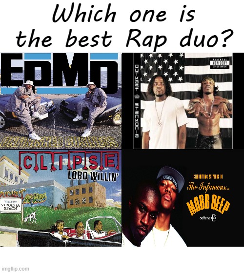 Which one is the best Rap duo? COVELL BELLAMY III | image tagged in best rap duo | made w/ Imgflip meme maker