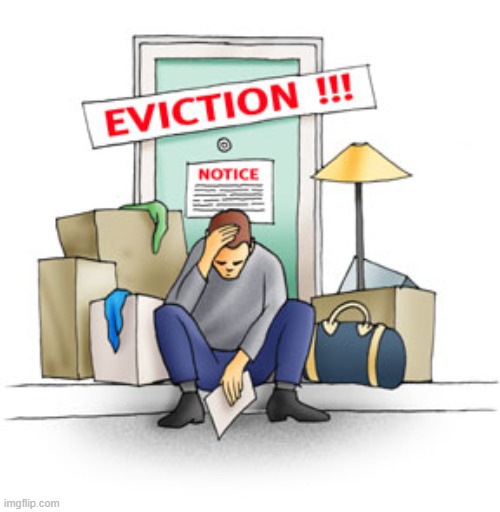 Eviction | image tagged in eviction | made w/ Imgflip meme maker