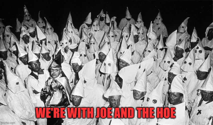 WE'RE WITH JOE AND THE HOE | made w/ Imgflip meme maker