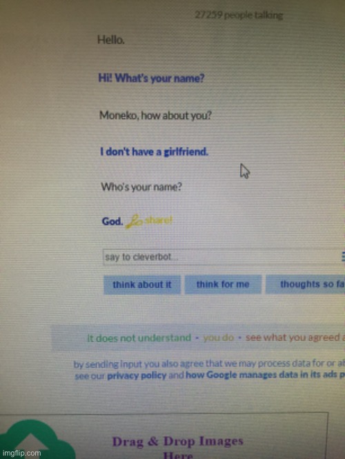 GOD!? | image tagged in memes,funny,cleverbot,god,cursed image,chat | made w/ Imgflip meme maker