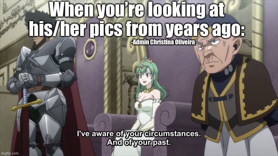 Social Media Stalker | When you’re looking at his/her pics from years ago:; -Admin Christina Oliveira | image tagged in stalking,social media,fairy tail,cringe,yandere,fairy tail meme | made w/ Imgflip meme maker