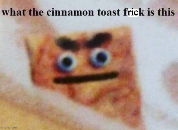 what the cinnamon toast f^%$ is this | ric | image tagged in what the cinnamon toast f is this | made w/ Imgflip meme maker