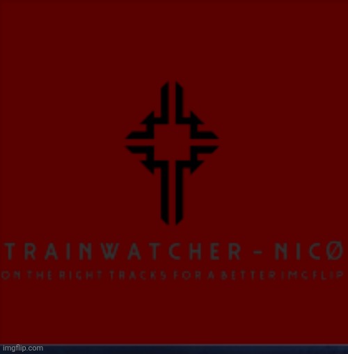 Trainwatcher-Nicø | image tagged in trainwatcher-nic | made w/ Imgflip meme maker