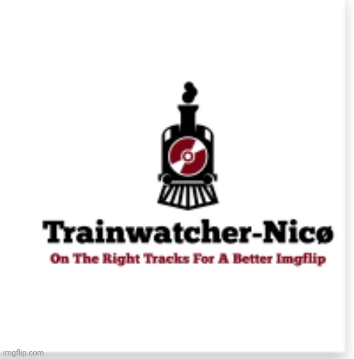 image tagged in trainwatcher-nic | made w/ Imgflip meme maker