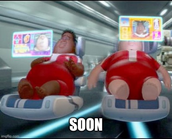 wall-e | SOON | image tagged in wall-e | made w/ Imgflip meme maker