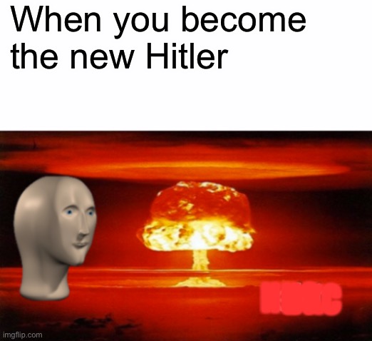 rekt w/text | When you become the new Hitler; HIIS; DKC | image tagged in rekt w/text | made w/ Imgflip meme maker