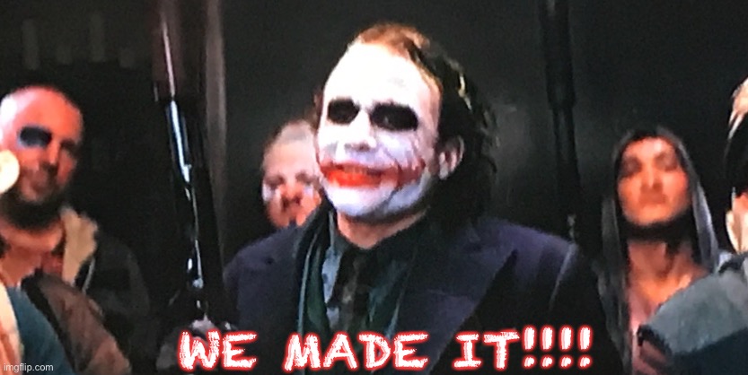 When someone invites me and the kids over and we show up, knowing the chaos I am about to unleash | WE MADE IT!!!! | image tagged in the joker,dad,dad joke,kids | made w/ Imgflip meme maker