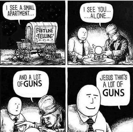 Guns | image tagged in funny memes,repost,memes,fun,funny | made w/ Imgflip meme maker