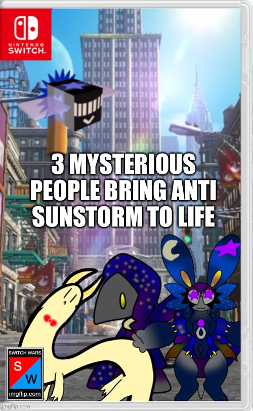 SHIT | 3 MYSTERIOUS PEOPLE BRING ANTI SUNSTORM TO LIFE | made w/ Imgflip meme maker