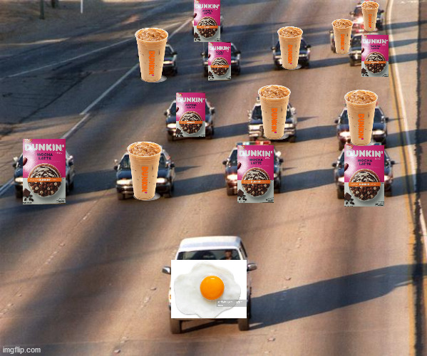 Dunkin Breakfast Chase | image tagged in oj simpson police chase,dunkin donuts,eggs,cereal,breakfast,memes | made w/ Imgflip meme maker