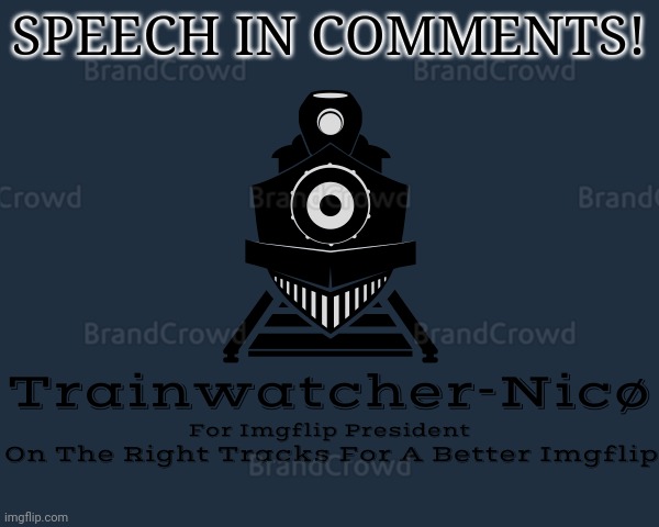 Trainwatcher-Nicø | SPEECH IN COMMENTS! | image tagged in trainwatcher-nic | made w/ Imgflip meme maker