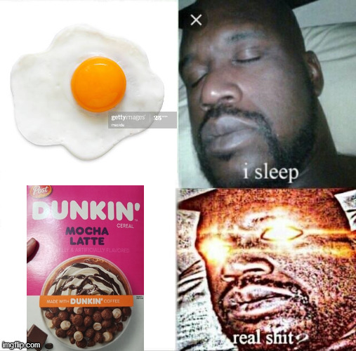 Dunkin Cereal Meme Shaq | image tagged in memes,sleeping shaq,dunkin donuts,cereal,eggs,breakfast | made w/ Imgflip meme maker