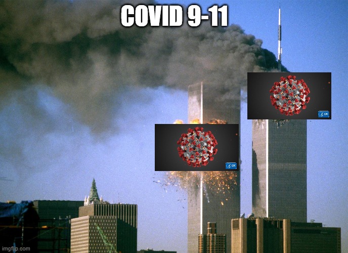 Covid 9-11 (1 and 9 are curse numbers) | COVID 9-11 | image tagged in 911 9/11 twin towers impact,coronavirus,dark humor,2020,2001,numbers | made w/ Imgflip meme maker