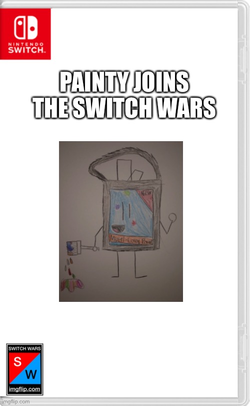 My new OC joins the switch wars | PAINTY JOINS THE SWITCH WARS | image tagged in switch wars template,switch wars,memes | made w/ Imgflip meme maker