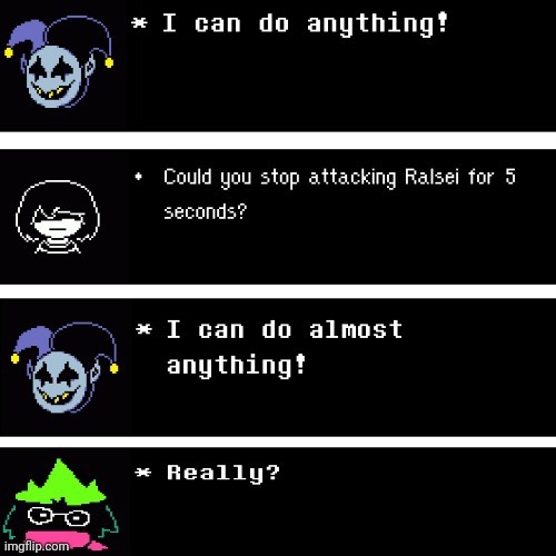 image tagged in jevil,ralsei,kris,deltarune,i can do anything | made w/ Imgflip meme maker